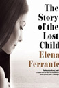 The Story of the Lost Child: by Elena Ferrante